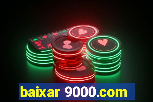 baixar 9000.com